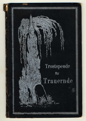 Trostspende für Trauernde: zugleich Gedächtnisbuch für teure verstorbene